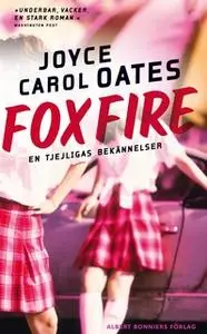 «Foxfire» by Joyce Carol Oates