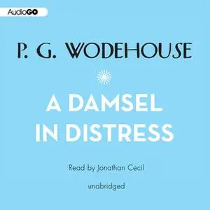 «A Damsel in Distress» by P.G. Wodehouse