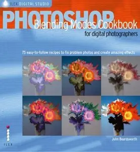 Photoshop Blending Modes Cookbook for Digital Photographers [repost]