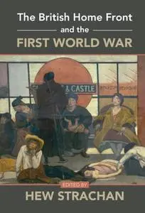 The British Home Front and the First World War