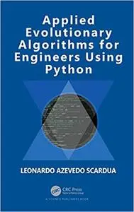 Applied Evolutionary Algorithms for Engineers Using Python