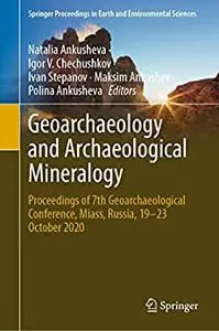 Geoarchaeology and Archaeological Mineralogy