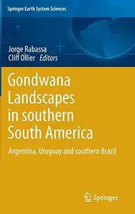 Gondwana Landscapes in southern South America: Argentina, Uruguay and southern Brazil