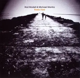 Rod Modell & Michael Mantra - Radio Fore (2003) [Reissue 2009]