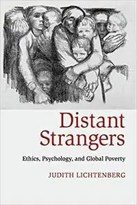 Distant Strangers: Ethics, Psychology, And Global Poverty