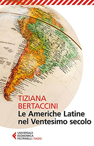 Le Americhe latine nel ventesimo secolo - Tiziana Bertaccini