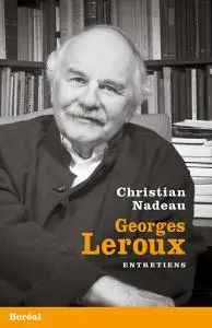 Christian Nadeau, "Georges Leroux: Entretiens"