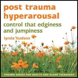 «Post Trauma Hyperarousal» by Lynda Hudson