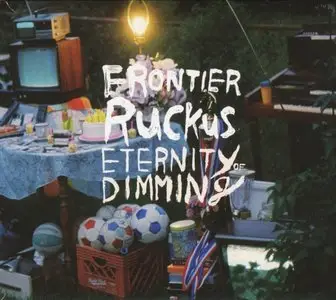 Frontier Ruckus - Eternity Of Dimming (2013) [2CD] {Loose Music}