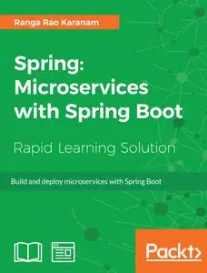Spring: Microservices with Spring Boot: Build and deploy microservices with Spring Boot