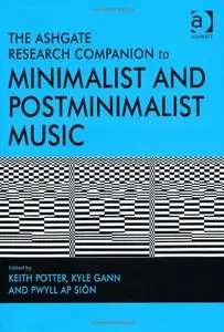The Ashgate Research Companion to Minimalist and Postminimalist Music