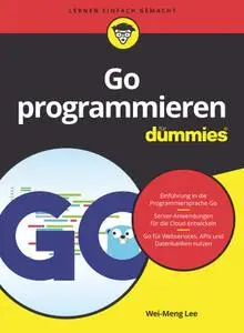 Wei-Meng Lee - Go programmieren für Dummies