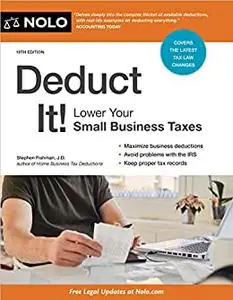 Deduct It!: Lower Your Small Business Taxes, 19th Edition