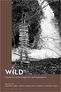 Wild: Aesthetics of the Dangerous and Endangered