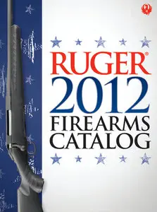 Ruger® 2012 Firearms Catalog