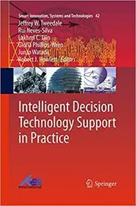 Intelligent Decision Technology Support in Practice (Repost)