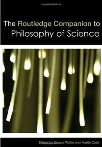 The Routledge Companion to Philosophy of Science