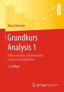 Grundkurs Analysis 1: Differentiation und Integration in einer Veränderlichen (Repost)