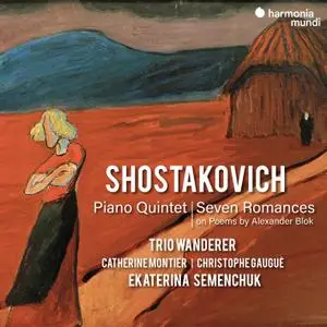 Trio Wanderer - Shostakovich: Piano Quintet & Seven Romances on Poems by Alexander Blok (2020)