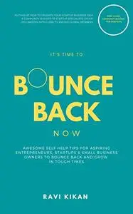 Bounce Back Now: Awesome Self Help Tips For Aspiring Entrepreneurs