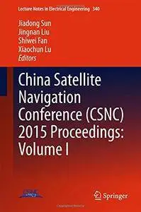China Satellite Navigation Conference (CSNC) 2015 Proceedings: Volume I (Lecture Notes in Electrical Engineering)(Repost)