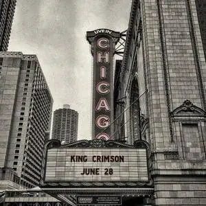 King Crimson -  Live in Chicago, June 28th, 2017 (2017) [Official Bootleg]