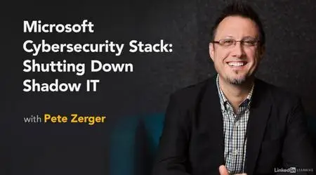 Microsoft Cybersecurity Stack: Shutting Down Shadow IT