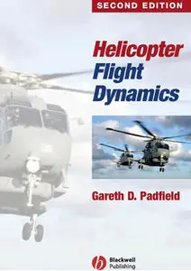 "Helicopter Flight Dynamics: The Theory and Application of Flying Qualities..." by G. D. Padfield (Repost)