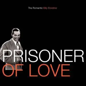 Billy Eckstine - Prisoner of Love: The Romantic Billy Eckstine (2006)