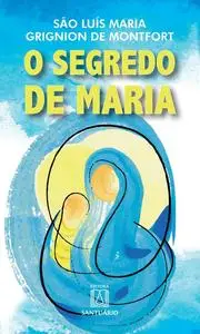 «O segredo de Maria» by São Luís Maria Grignion de Montfort