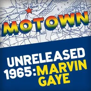 Marvin Gaye - Motown Unreleased 1965 (2015)