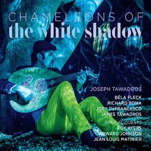 Joseph Tawadros - Chameleons of The White Shadows (2013)