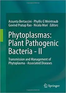 Phytoplasmas: Plant Pathogenic Bacteria - II: Transmission and Management of Phytoplasma - Associated Diseases