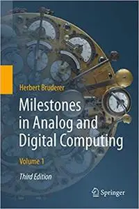 Milestones in Analog and Digital Computing Ed 3