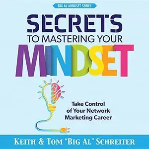 Secrets to Mastering Your Mindset: Take Control of Your Network Marketing Career [Audiobook]