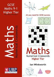 GCSE Mathematics Numerical Crosswords Higher Tier Written for the GCSE 9-1 Course