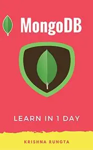 Learn MongoDB in 1 Day: Definitive Guide to Master Mongo DB