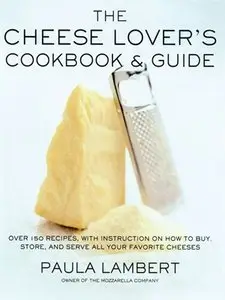 The Cheese Lover's Cookbook and Guide (repost)