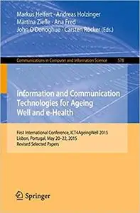 Information and Communication Technologies for Ageing Well and e-Health [Repost]