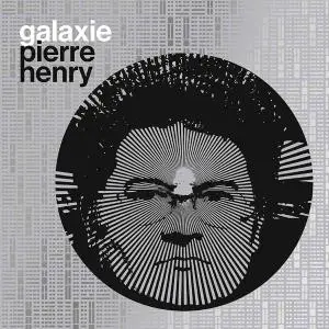 Pierre Henry - Galaxie Pierre Henry (2021) {Decca Records France rec 1958-2017}