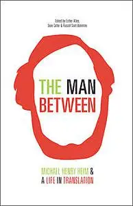 «The Man Between» by Michael Henry Heim