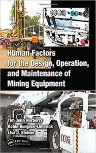 Human factors for the design, operation, and maintenance of mining equipment (Repost)