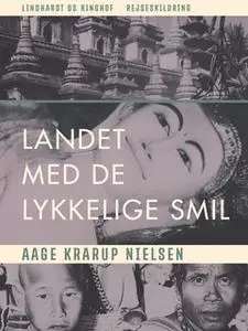 «Landet med de lykkelige smil» by Aage Krarup Nielsen