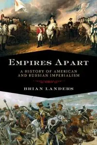 Empires Apart: A History of American and Russian Imperialism