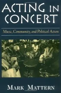 Acting in Concert: Music, Community, and Political Action [Repost]