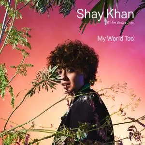 Shay Khan - My World Too (2019) [Official Digital Download]