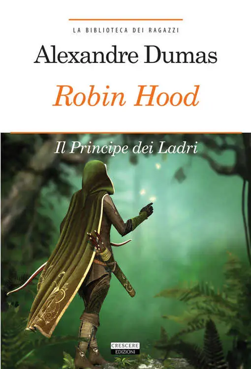 Alexandre Dumas - Robin Hood. Il Principe dei Ladri. Edizione integrale