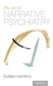 The Art of Narrative Psychiatry: Stories of Strength and Meaning (repost)