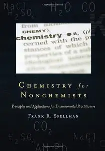 Chemistry for Nonchemists: Principles and Applications for Environmental Practitioners (Science for Nonscientists)