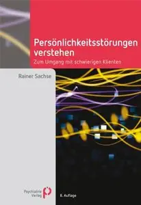 Persönlichkeitsstörungen verstehen: Zum Umgang mit schwierigen Klienten (Repost)